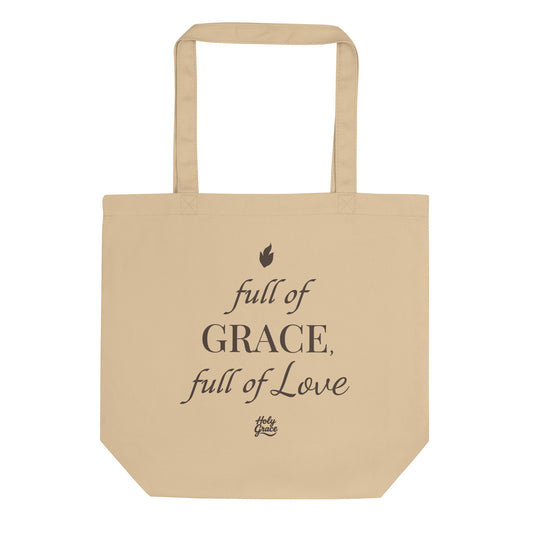 Full of Grace, Full of Love - Organic Cotton Tote Bag